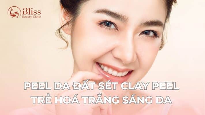 clay peel trẻ hoá trắng sáng